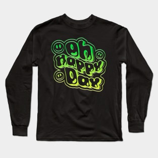 Oh Happy Day Long Sleeve T-Shirt